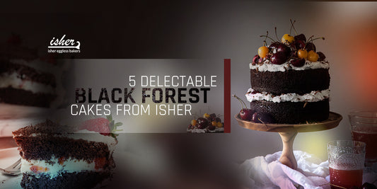 5 DELECTABLE BLACK FOREST CAKES FROM ISHER