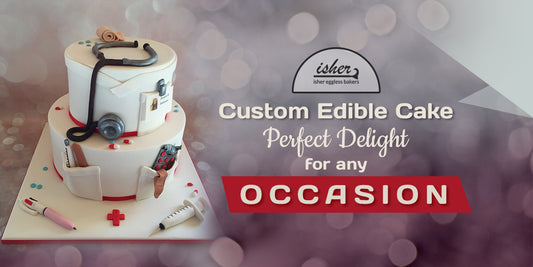 CUSTOM EDIBLE CAKES - PERFECT DELIGHT FOR ANY OCCASION